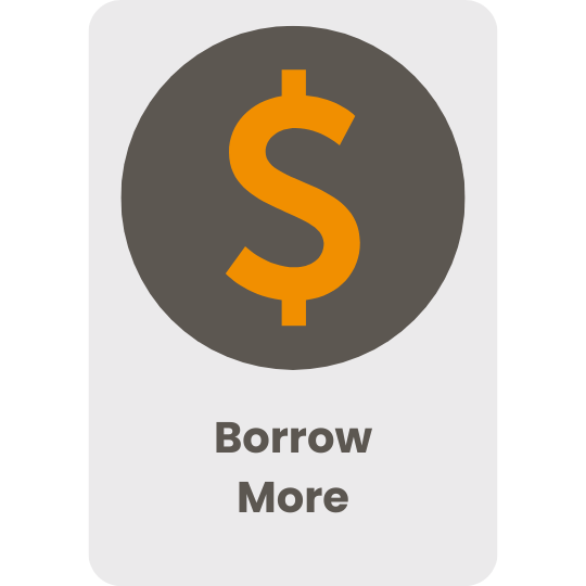 A mobile app screen with a large orange dollar sign at the top, and the words "Borrow More" below.