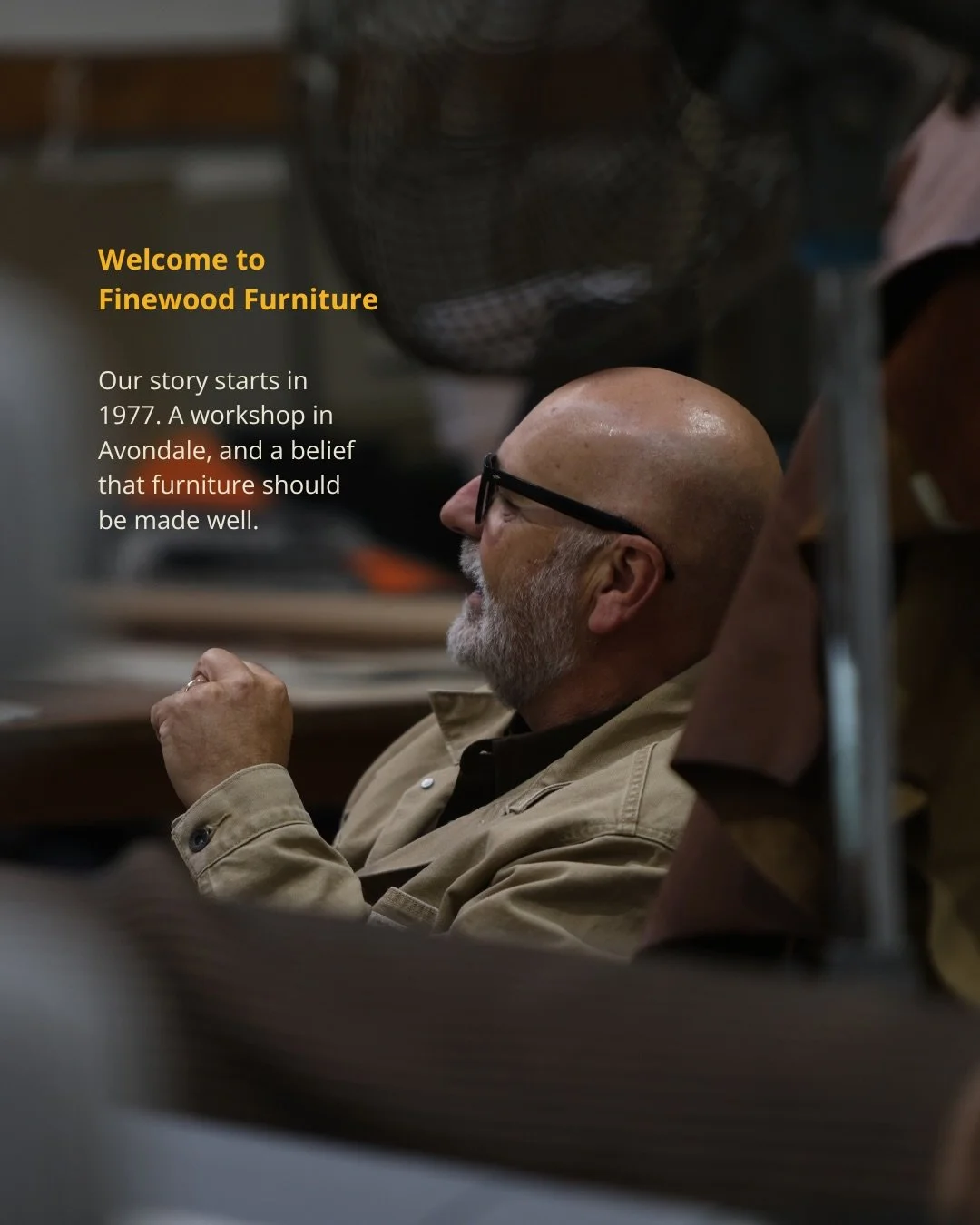 Since 1977.

A workshop in Avondale, and a belief that furniture should be made well. Nearly five decades on, that&rsquo;s still how we work - by hand, in-house, in New Zealand, from the frame to the final stitch.

Swipe through to meet the studio.
