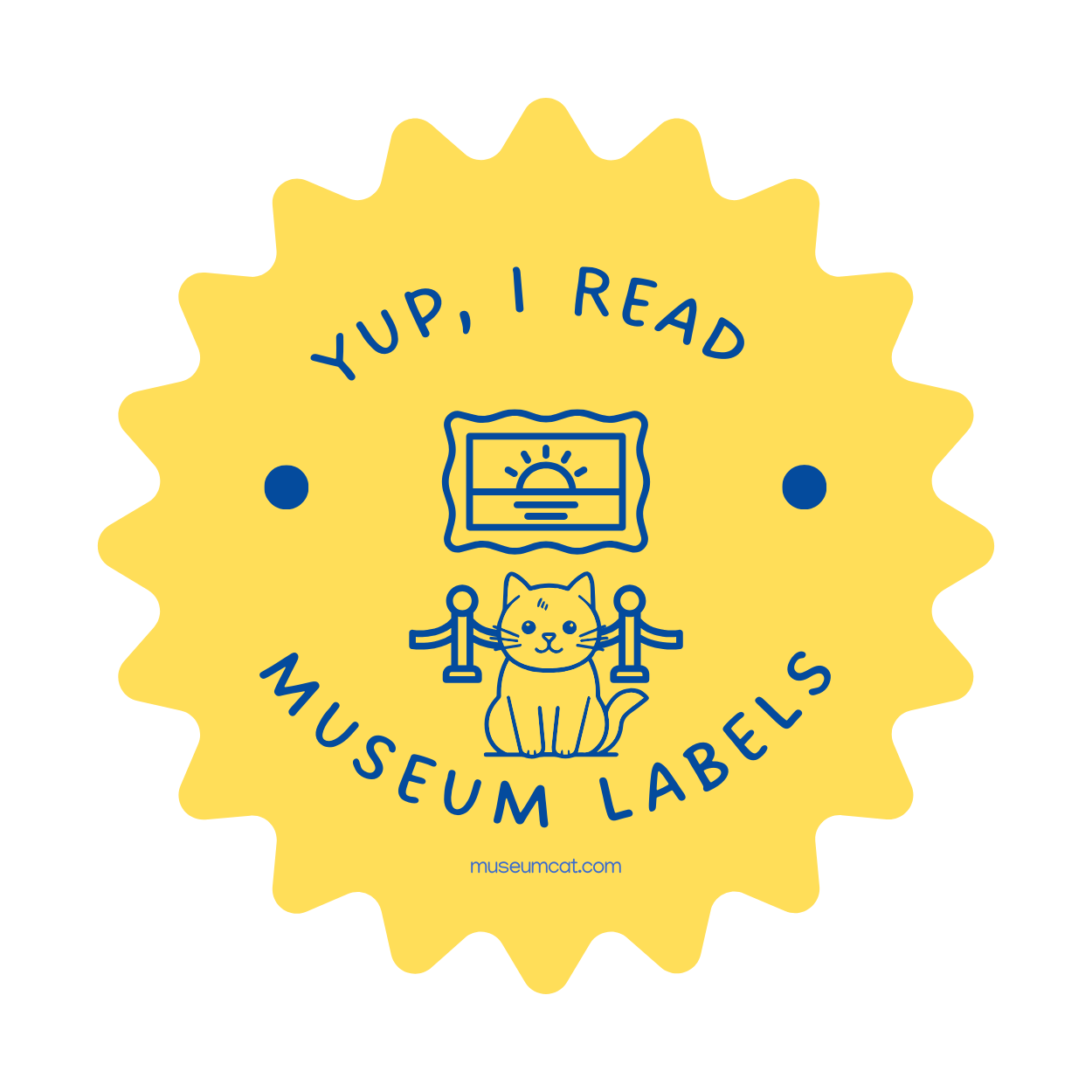 Yup, I Read Museum Labels Vinyl Sticker