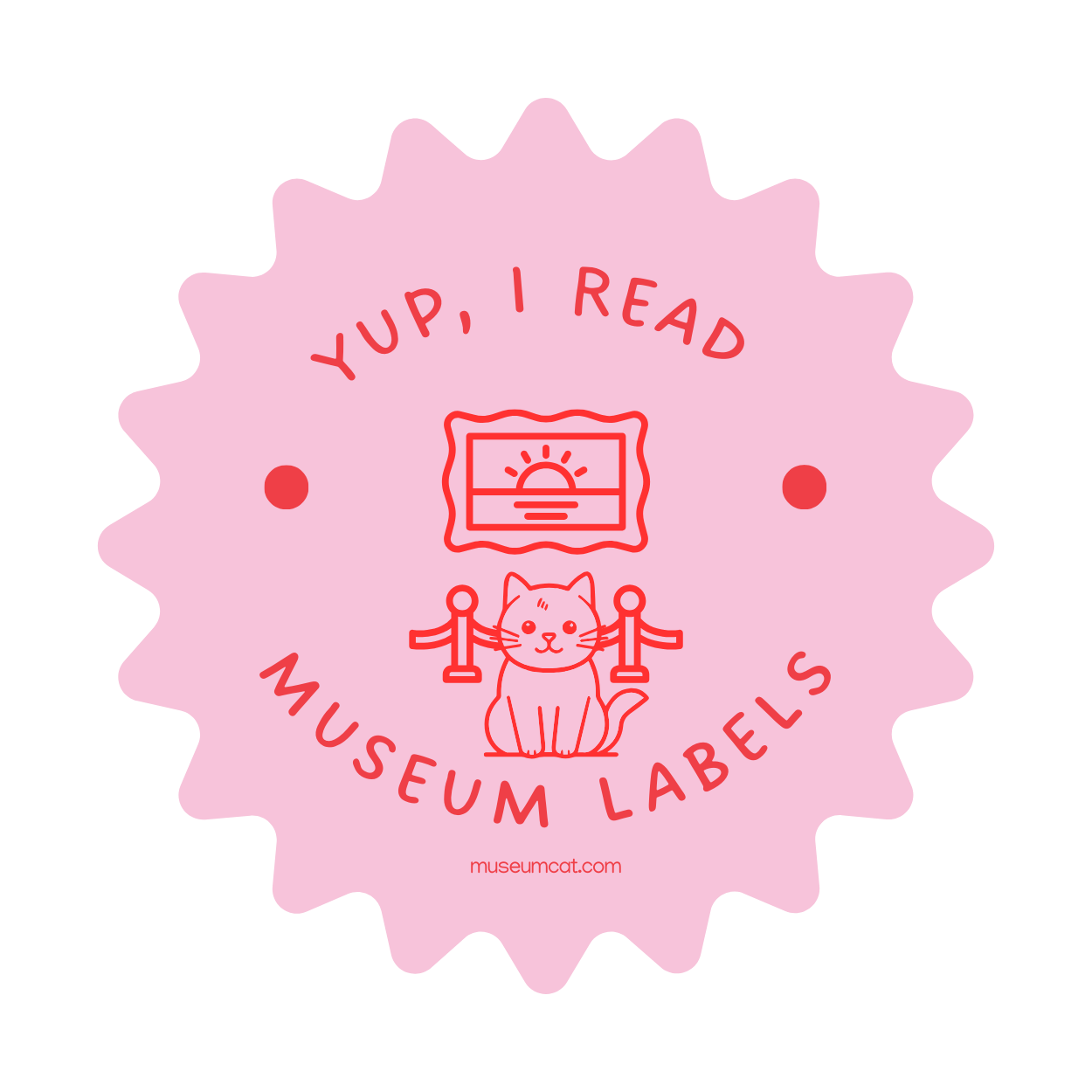 Yup, I Read Museum Labels Vinyl Sticker (Pink)