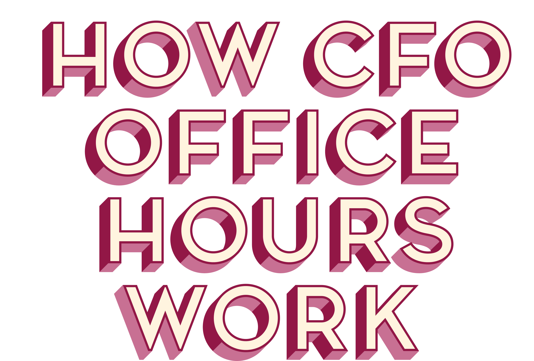 3D text saying 'How CFO Office Hours Work' in pink and white with a shadow effect on a black background.