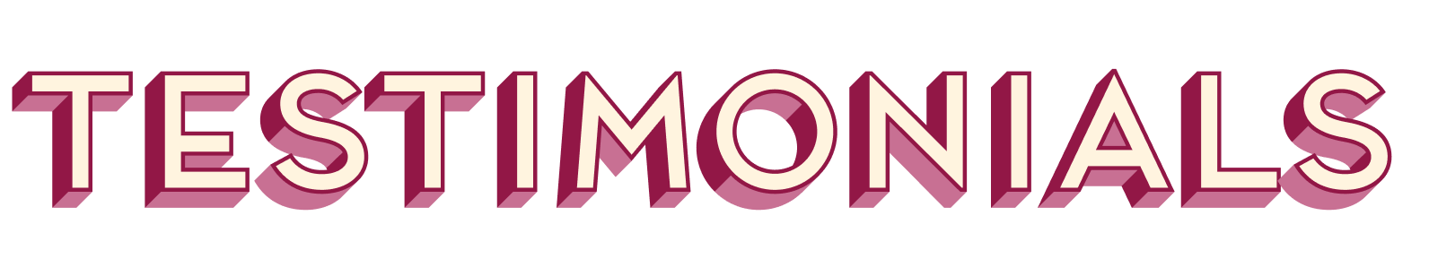 Stylized text that reads 'TESTIMONIALS' with a 3D shadow effect