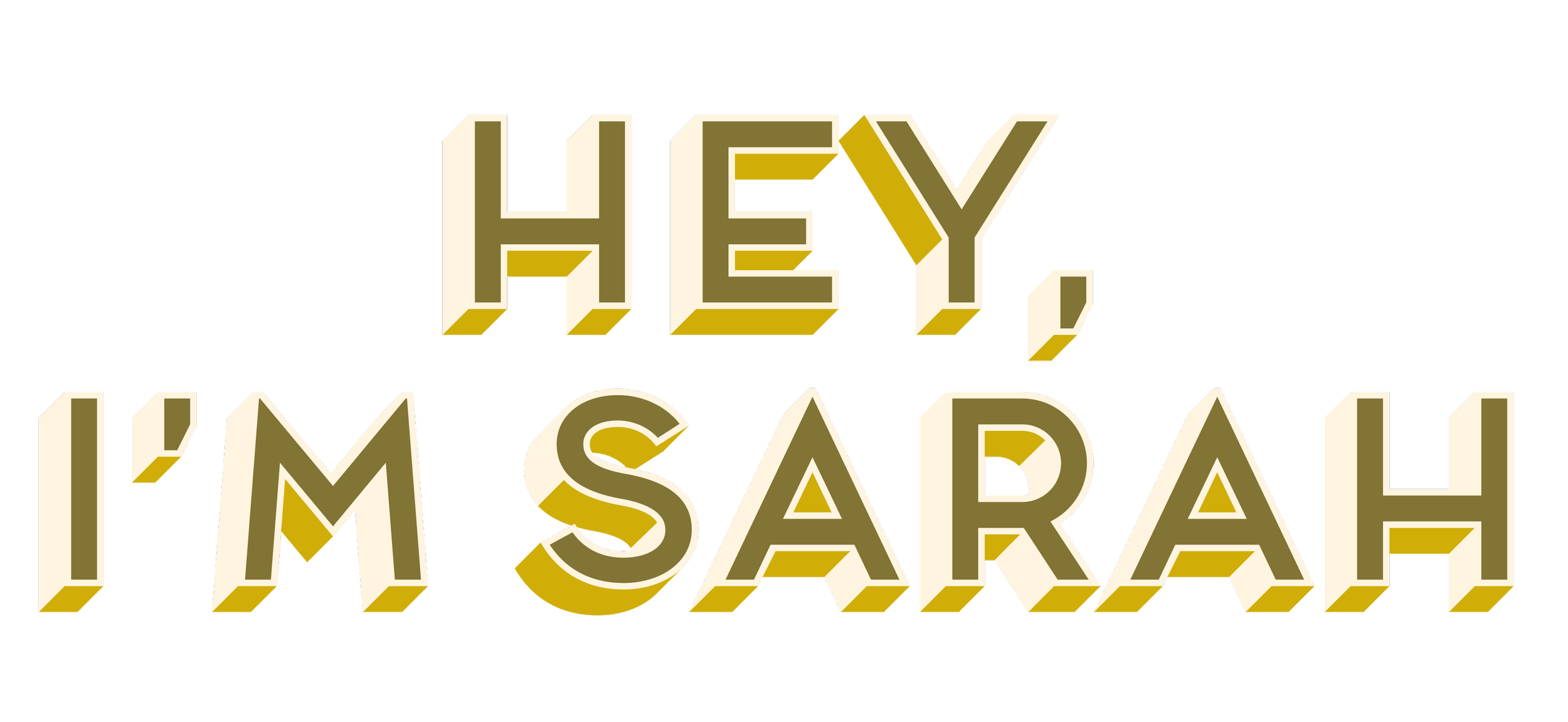 Text graphic with the message "Hey, I'm Sarah" in 3D-style beige and yellow lettering on a black background.