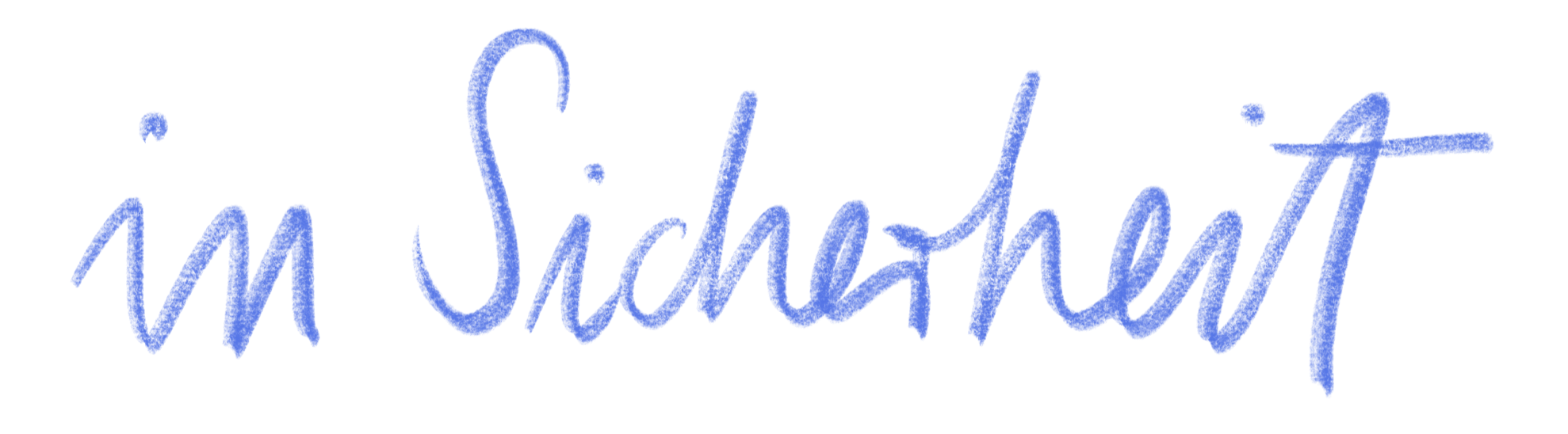Der Text in der Grafik lautet "in Sicherheit" in blauer Schreibschrift auf schwarzem Hintergrund.