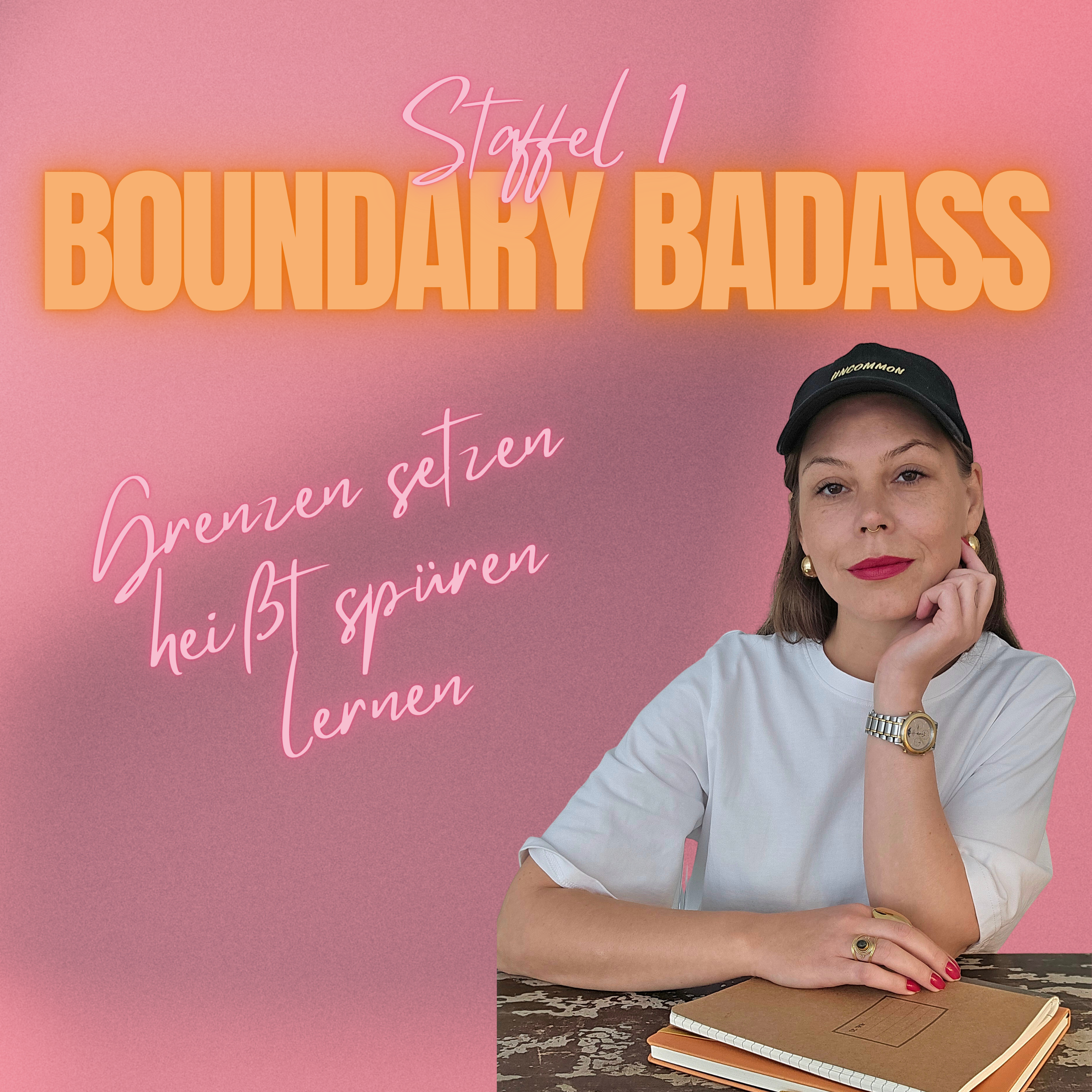 Folge 3 Boundary Badass - Grenzen setzen heißt spüren lernen
