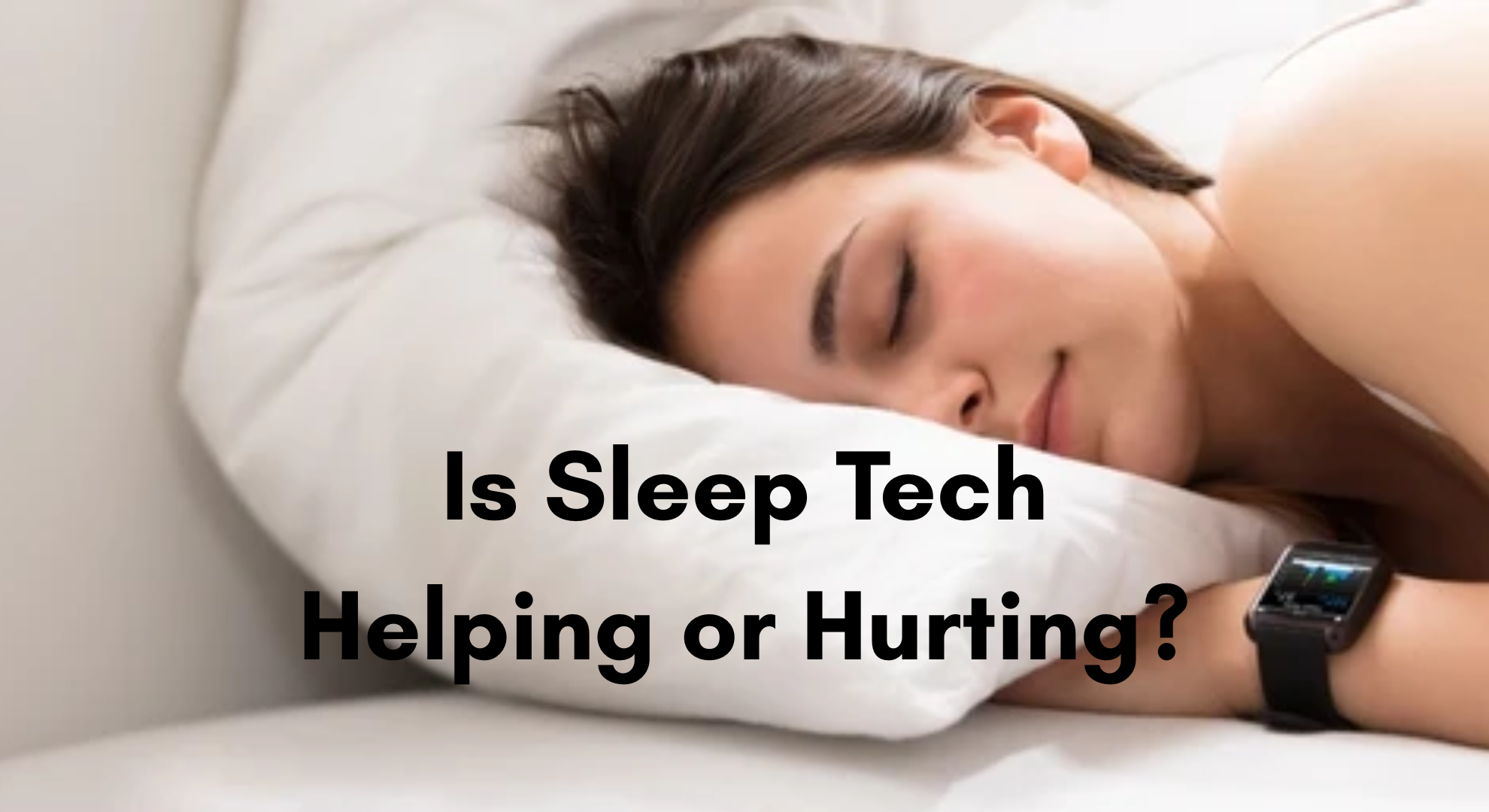 Sleep Trackers: A Double-Edged Sword for Modern Sleep Health