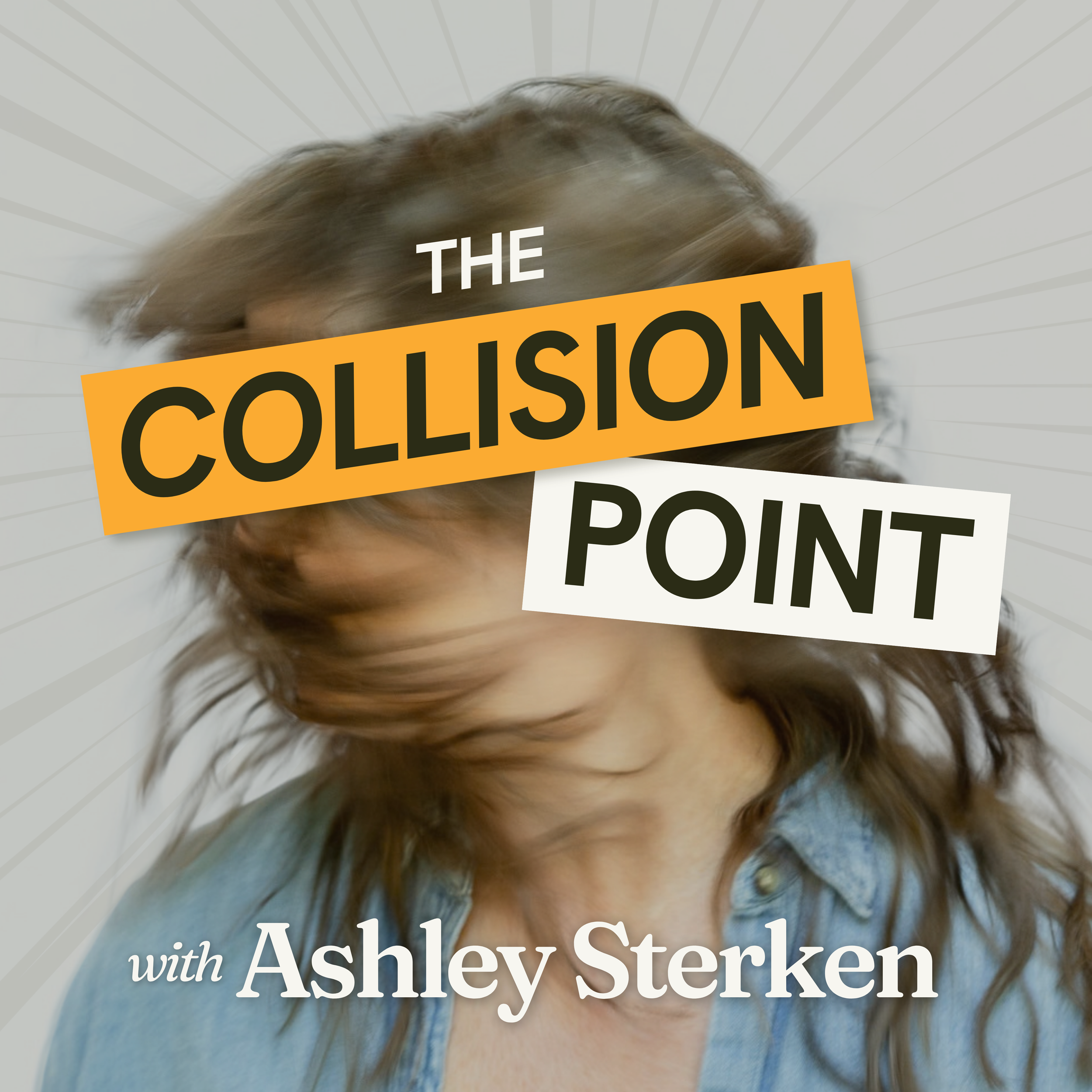 The Collision Point Podcast Cover Art, an image of Ashley shaking her head in motion with blocked lettering of the podcast title and her name on the top.