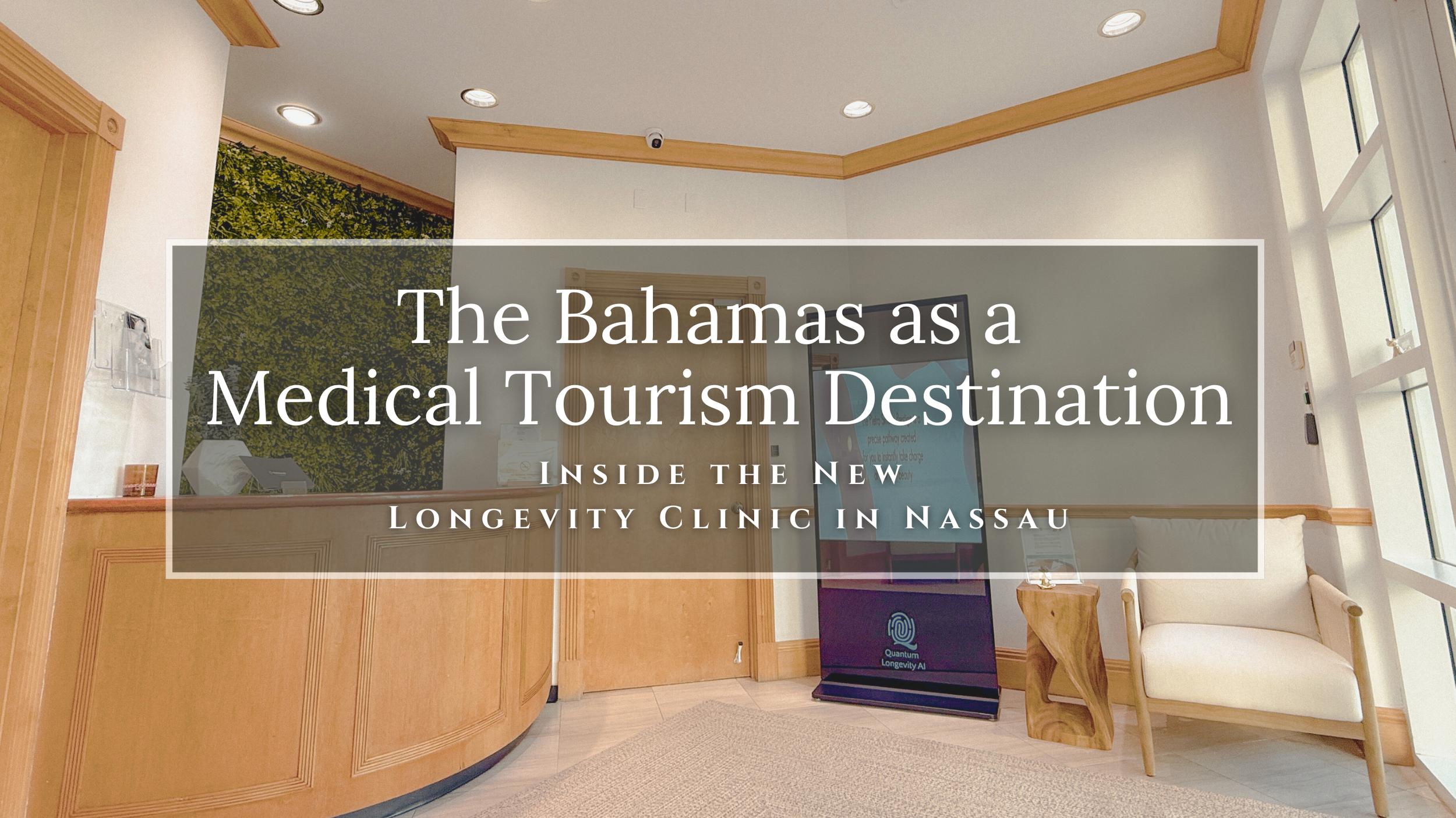 The Bahamas as a Medical Tourism Destination: Inside the New Longevity Clinic in Nassau