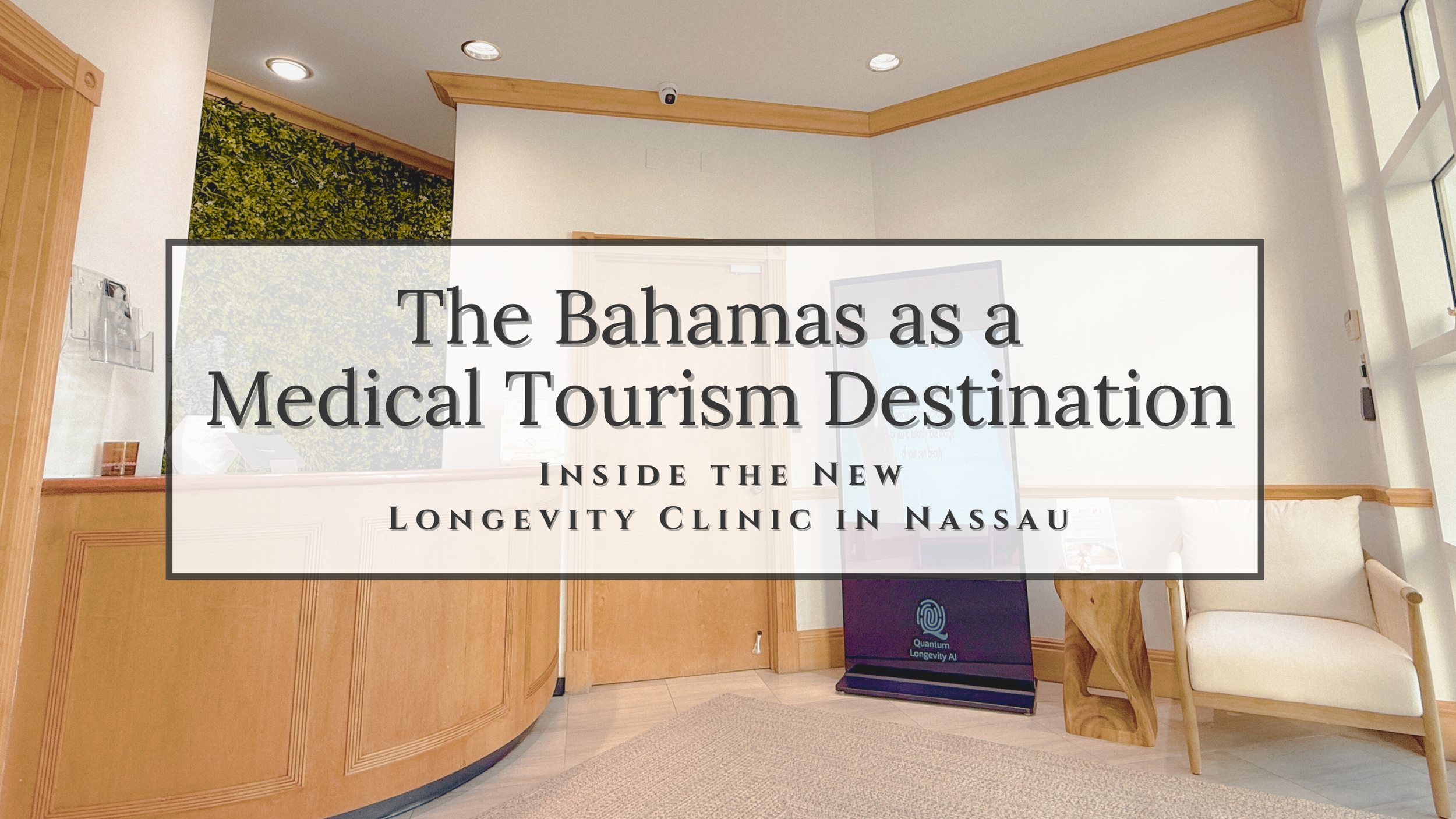 The Bahamas as a Medical Tourism Destination: Inside the New Longevity Clinic in Nassau