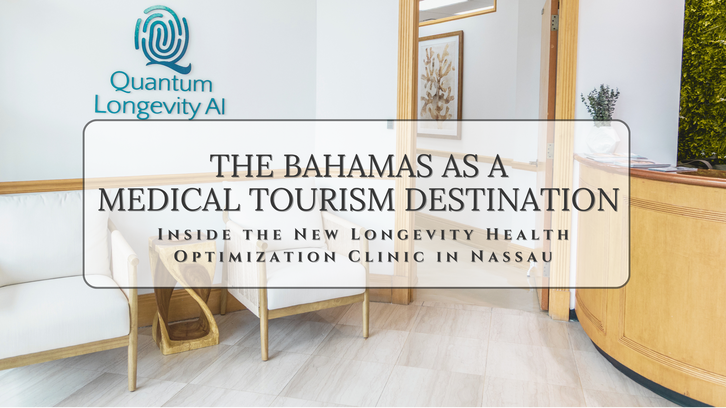 The Bahamas as a Medical Tourism Destination: Inside the New Longevity Health Optimization Clinic in Nassau
