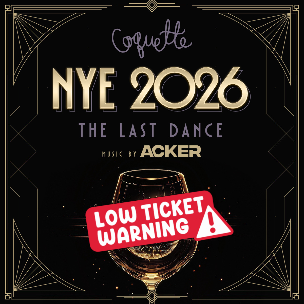 A New Year's Eve celebration poster for 2026 featuring the words "Countdown NYE 2026 The Last Dance" in glowing text, with a disco ball inside a wine glass against a black background, with Art Deco style gold geometric borders.