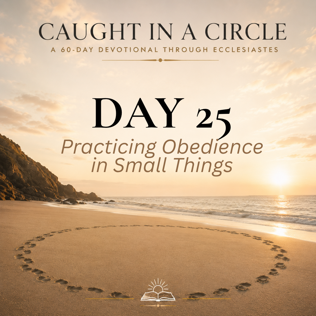 Practicing Obedience in Small Things