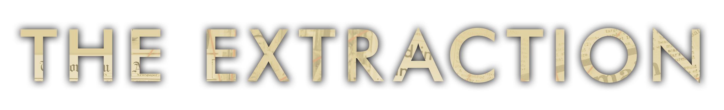 Text saying 'The Extraction' with newspaper in the background