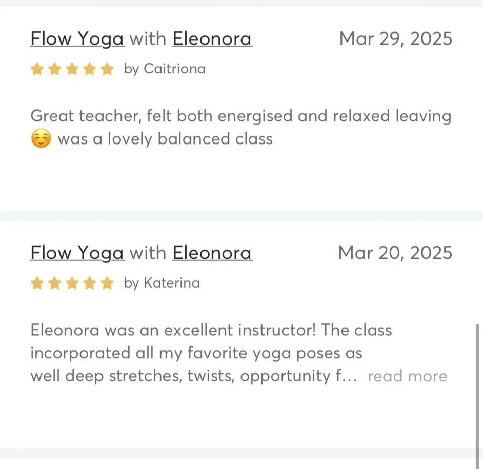 Reviews for Flow Yoga classes with Eleonora on March 29 and March 20, 2025, showing five-star ratings and positive comments about the instructor, Eleonora, and her teaching.