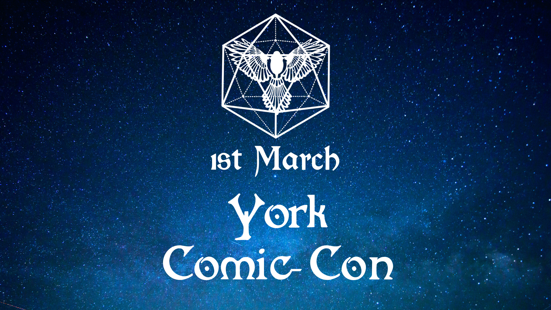 Event poster with a starry night sky background, a geometric owl with outstretched wings at the top, and text that reads '1st March York Comic Con' in decorative font.