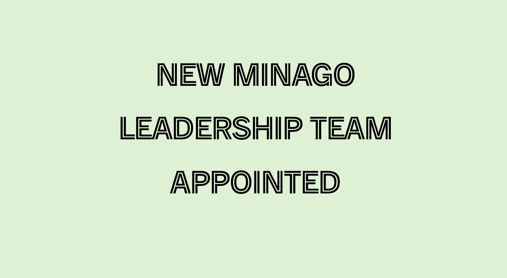 New Minago Leadership Team