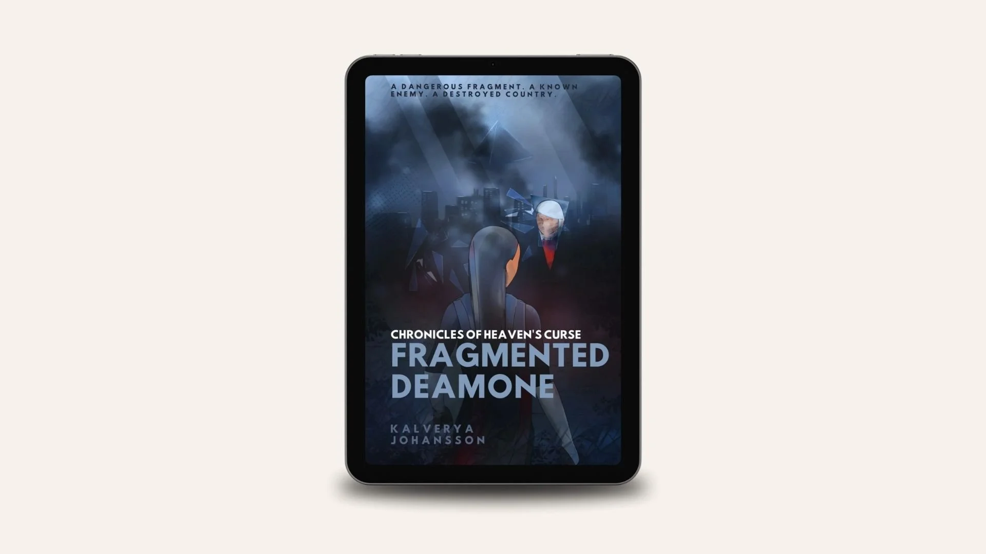 E-book cover titled "Fragments of Heaven's Curse: Chroncles of Heaven's Curse" by Kalvarya Johansson, featuring a cityscape with dark skies and a woman with long dark hair, looking at a floating head of a man wearing a bandage.