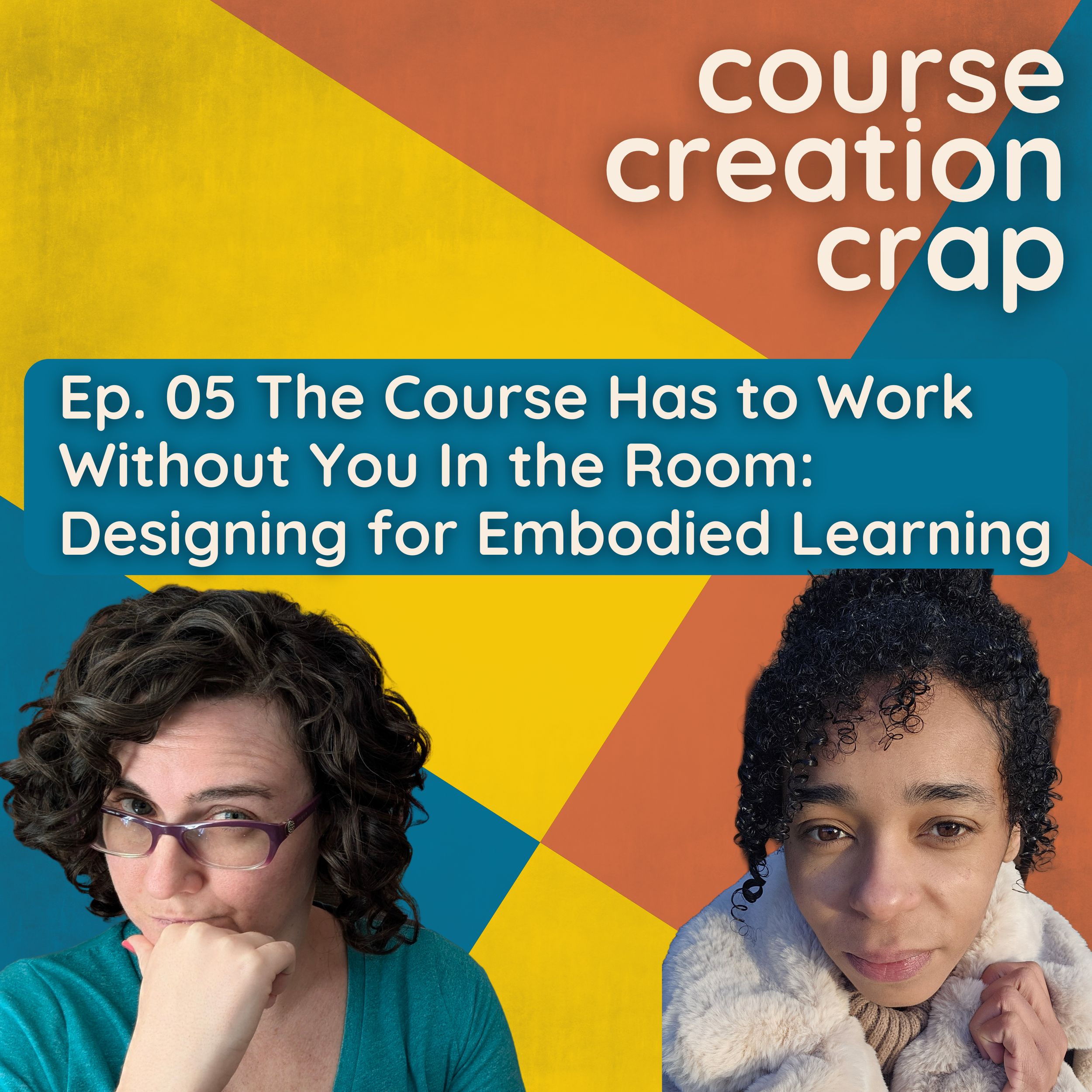 The Course Has to Work Without You in the Room: Designing for Embodied Learning