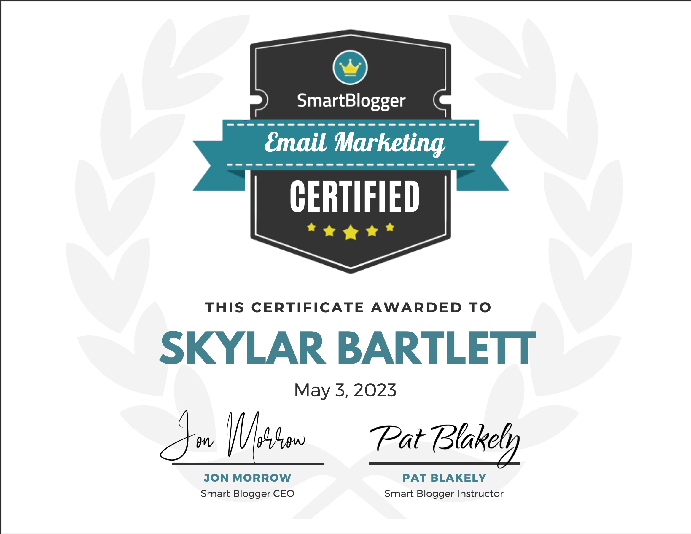 Certificate titled 'Email Marketing Certified' awarded to Skylar Bartlett on May 3, 2023, signed by Jon Morrow and Pat Blakely, with decorative laurel leaves in the background.