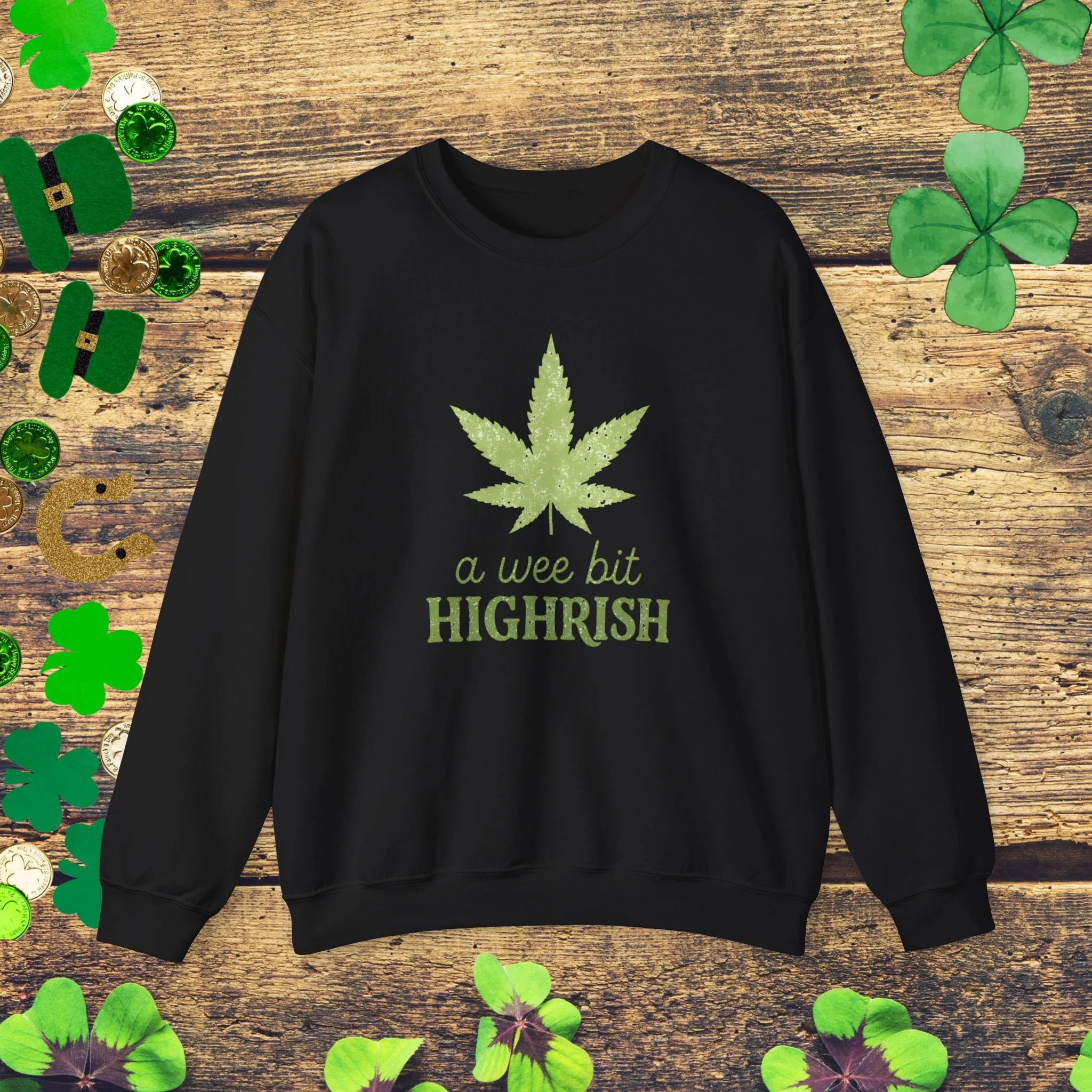 A Wee Bit Highrish St Patrick’s Day Sweatshirt | Funny Irish Cannabis Sweatshirt | Shamrock Weed  Sweatshirt