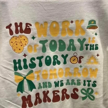 The Work of today is the history of tomorrow Apparel