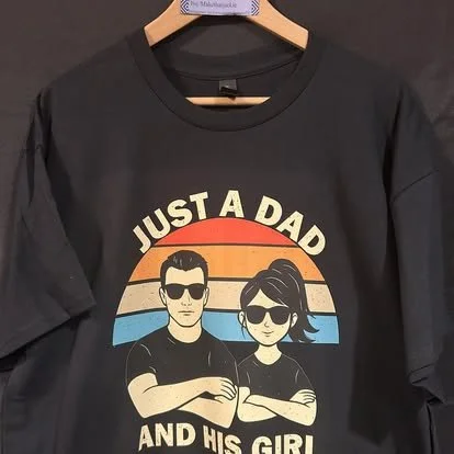 Just a Dad and his Girl Shirt