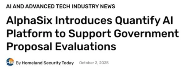 Headline announcing AlphaSix introduces Quantify AI platform to support government proposal evaluations, from AI and advanced tech industry news, dated October 2, 2025.