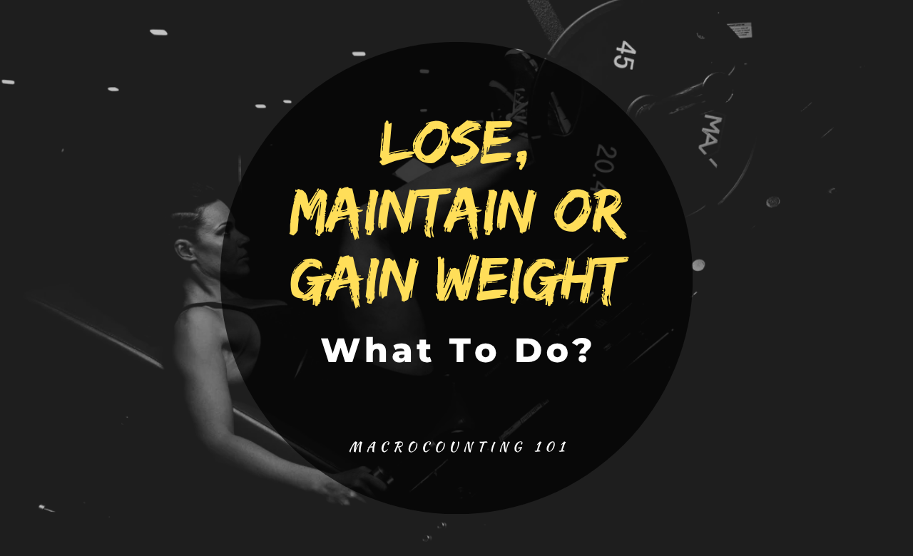 Should you try to lose, maintain, or gain weight?