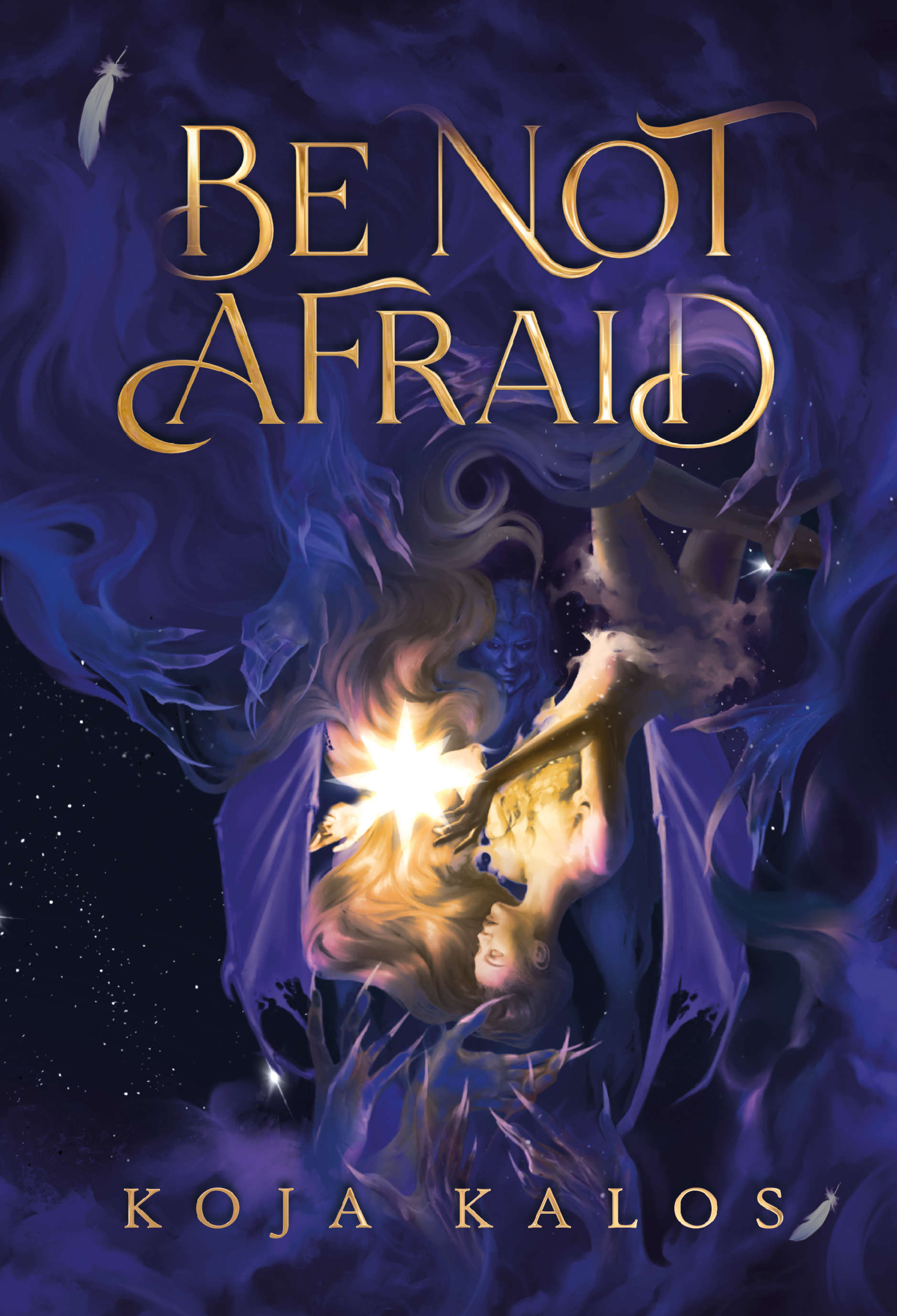 Book cover titled "Be Not Afraid" by Koja Kalos. The cover features a fantasy scene with a woman with long blonde hair and a glowing light in her hands, surrounded by swirling dark blue and purple smoke, with a mysterious face in the background.