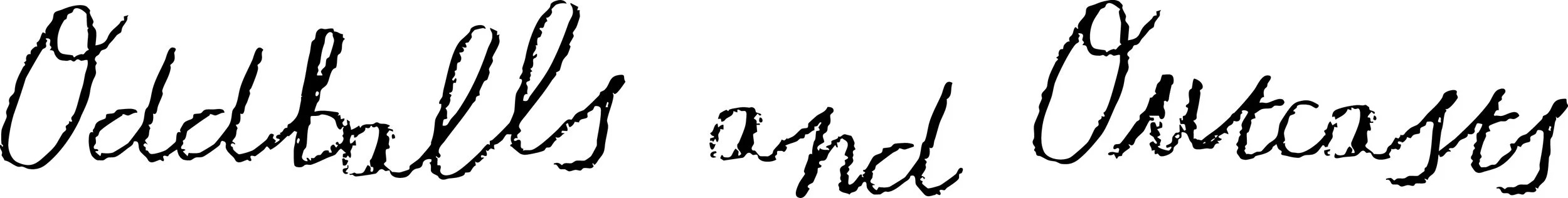 The phrase 'Oddballs and Outcasts' written in black cursive script.