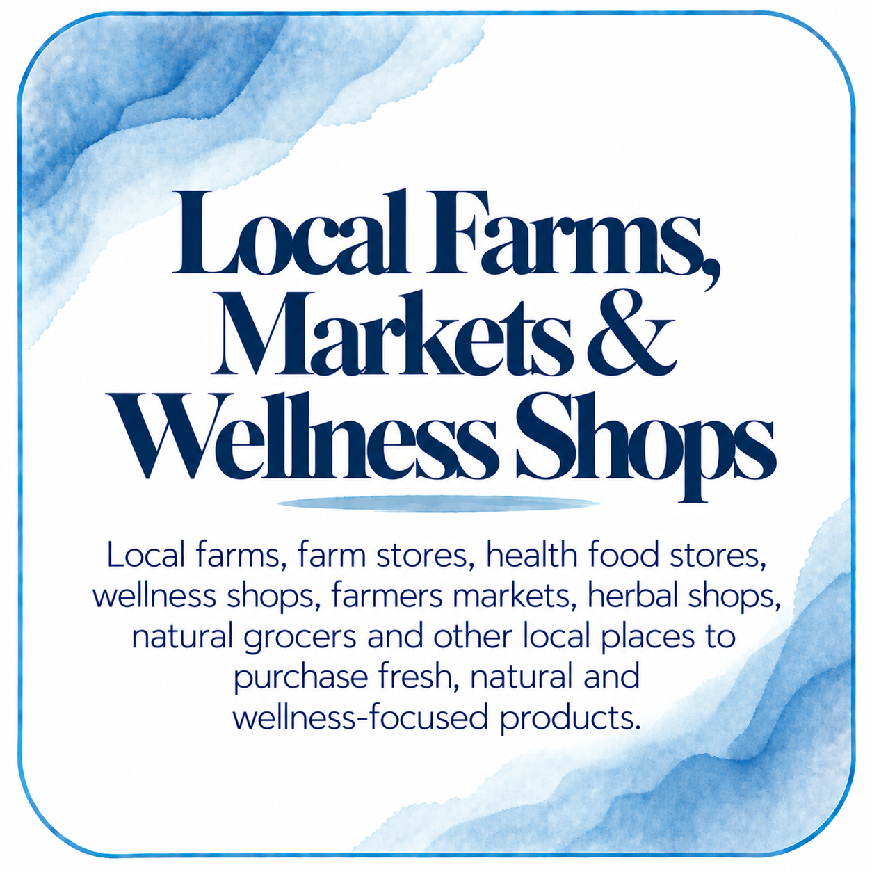 Local Farms, Markets &amp; Wellness Shops
