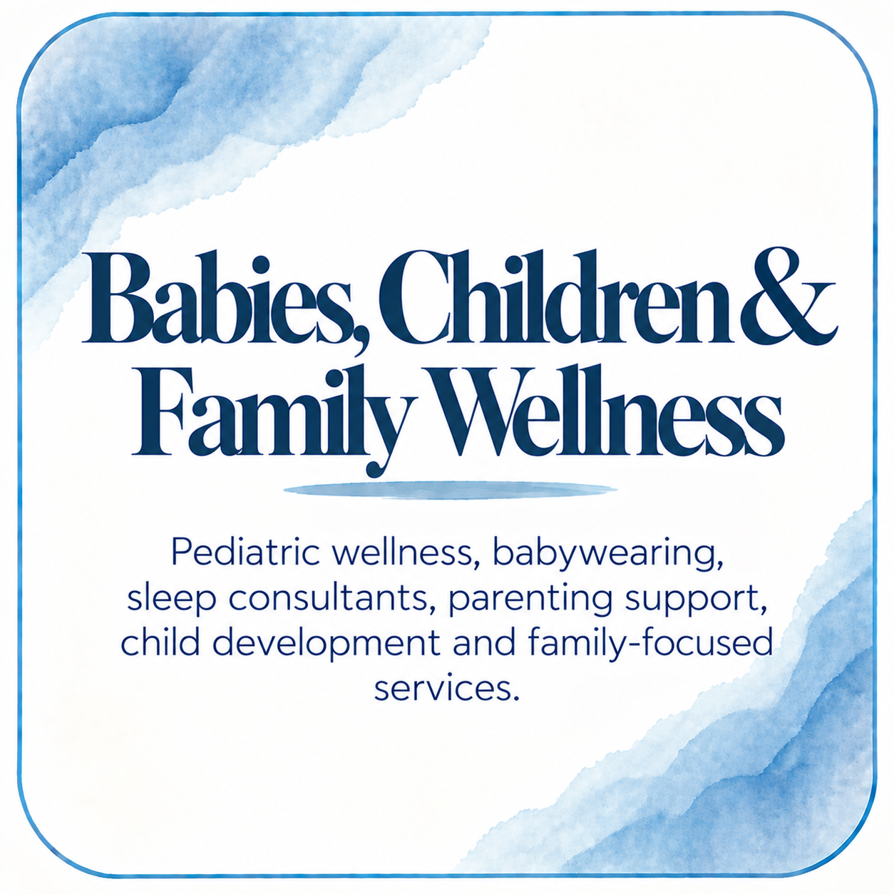 Babies, Children &amp; Families Wellness