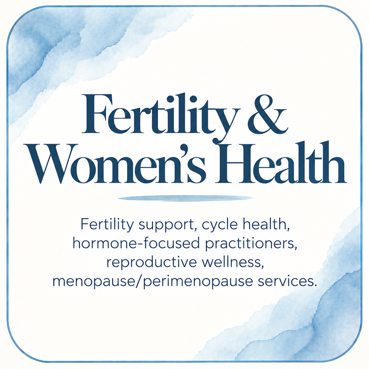 Fertility &amp; Women’s Health