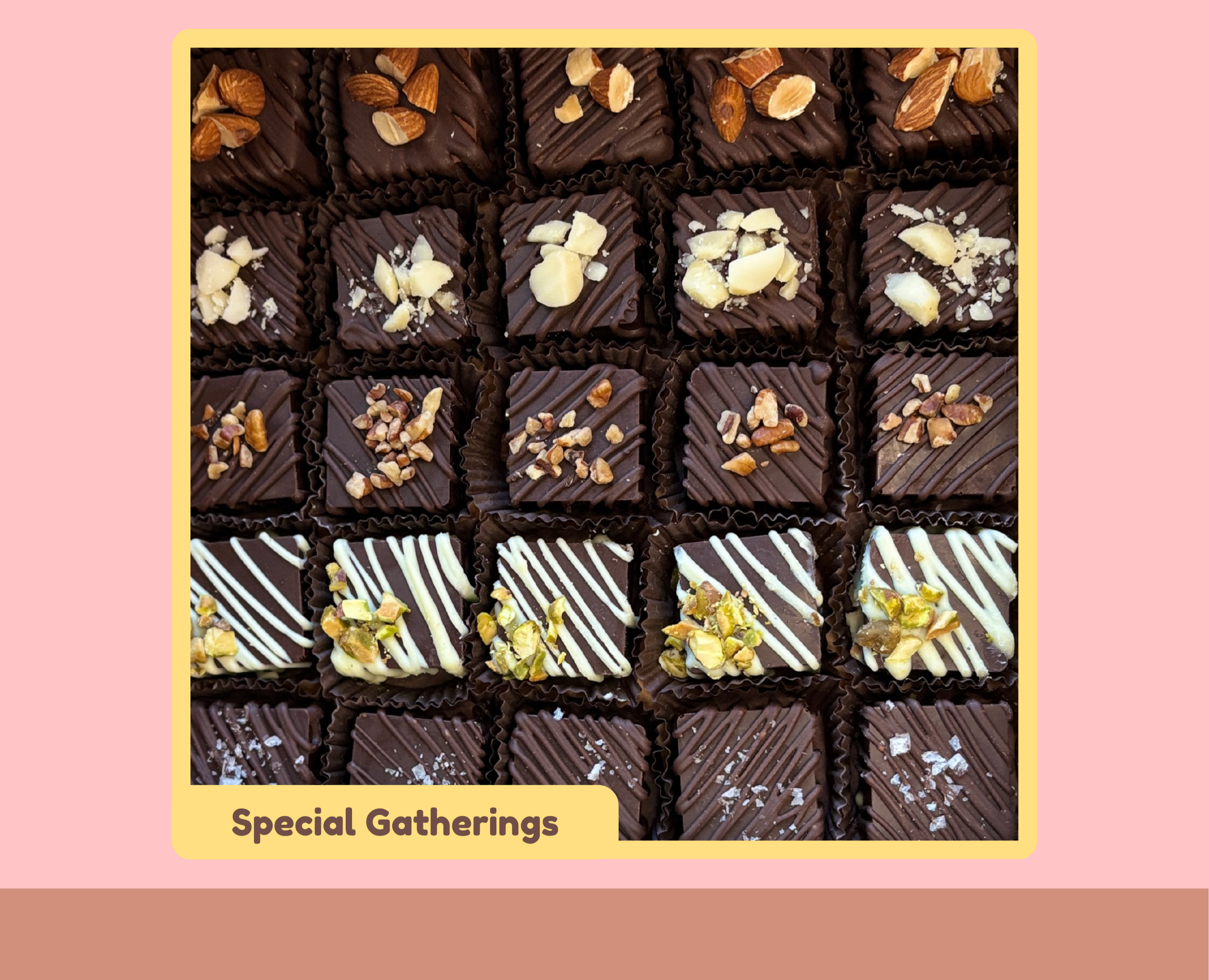 Close-up of assorted chocolate confections topped with nuts and drizzle, displayed on a tray with a pink background and a yellow label reading "Special Gatherings."