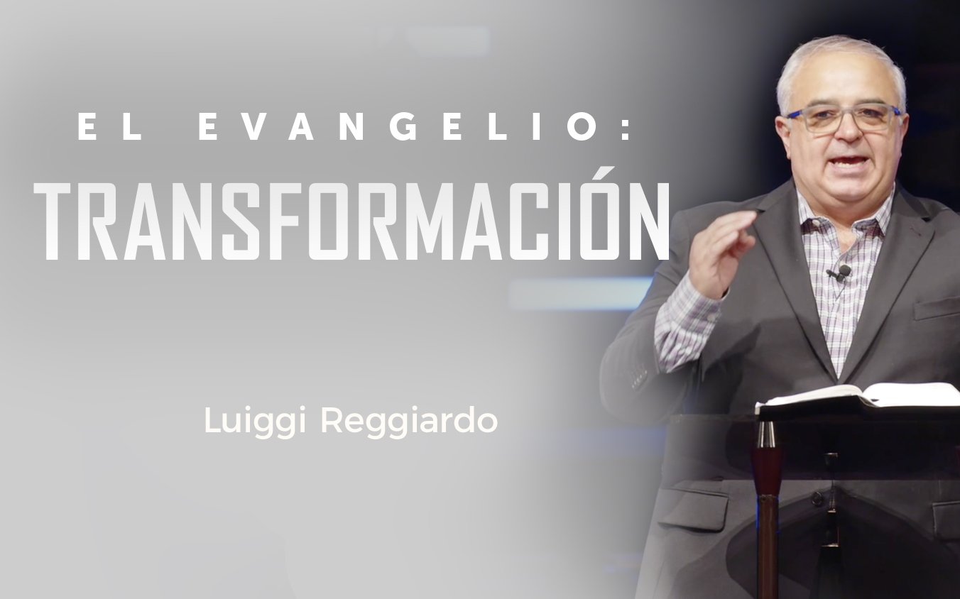 El Evangelio: TRANSFORMACIÓN