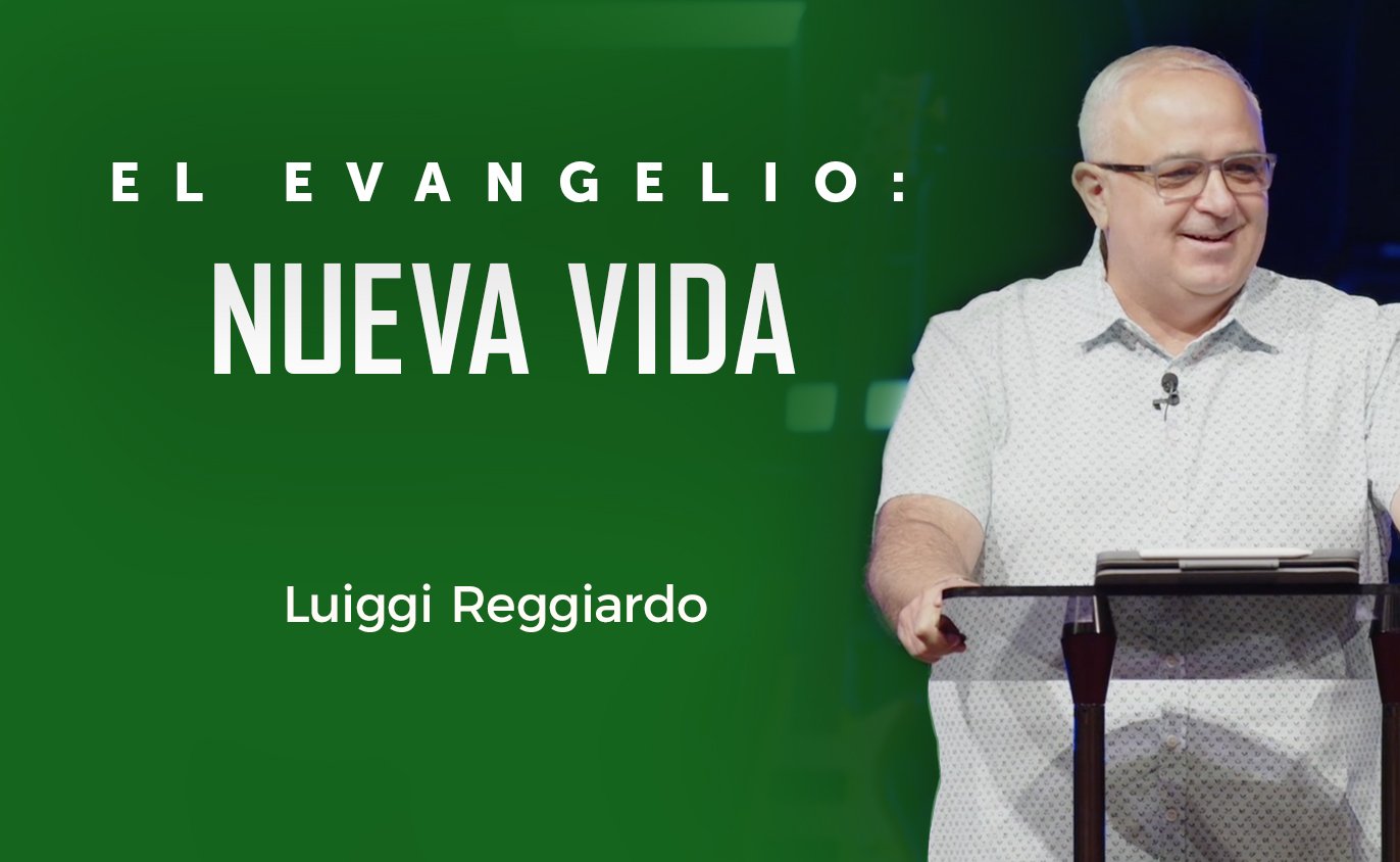 El Evangelio: NUEVA VIDA