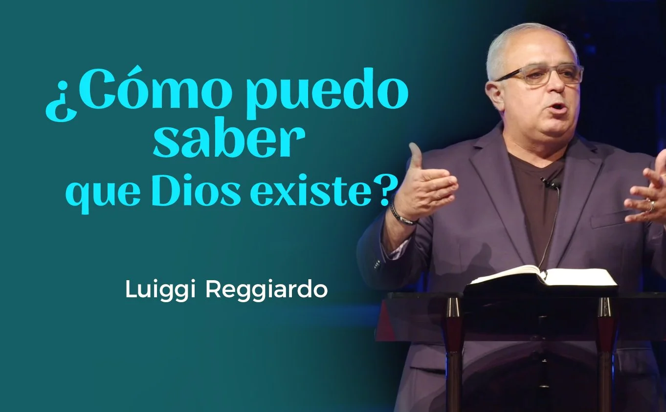 ¿Cómo puedo saber que Dios existe?