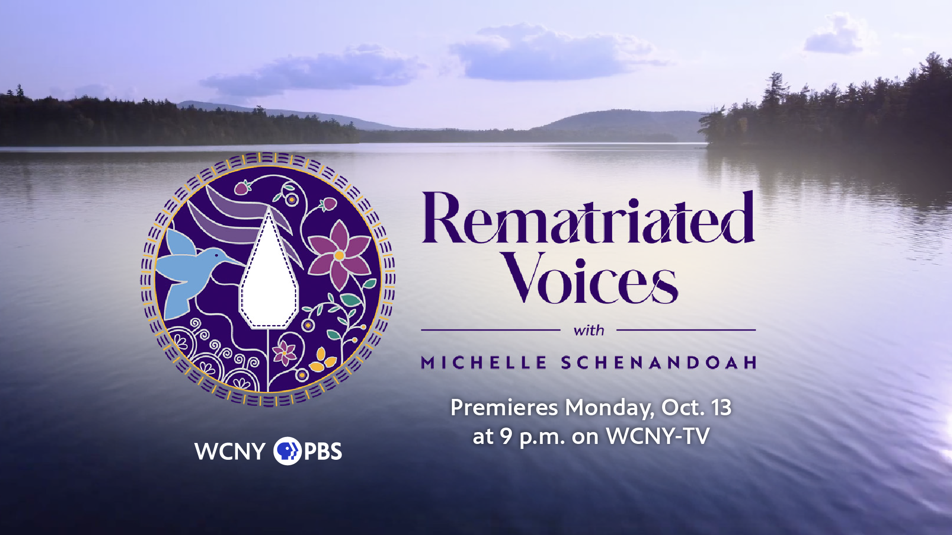 Rematriated Voices with Michelle Schenandoah premieres Monday October 13 at 9pm on WCNY-TV, brought to you by PBS.