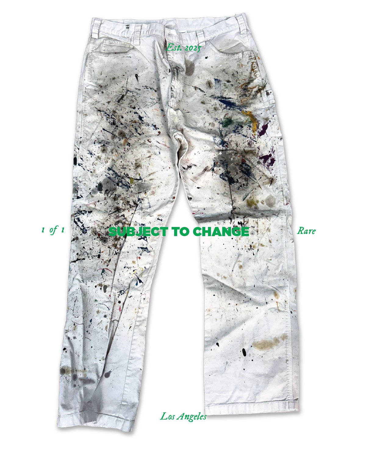 Paint-stained white pants with green text overlay reading 'Subject to Change' and additional text indicating 'Est. 2025', '1 of 1', 'Rare', and 'Los Angeles'.