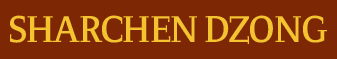 SHARCHEN DZONG