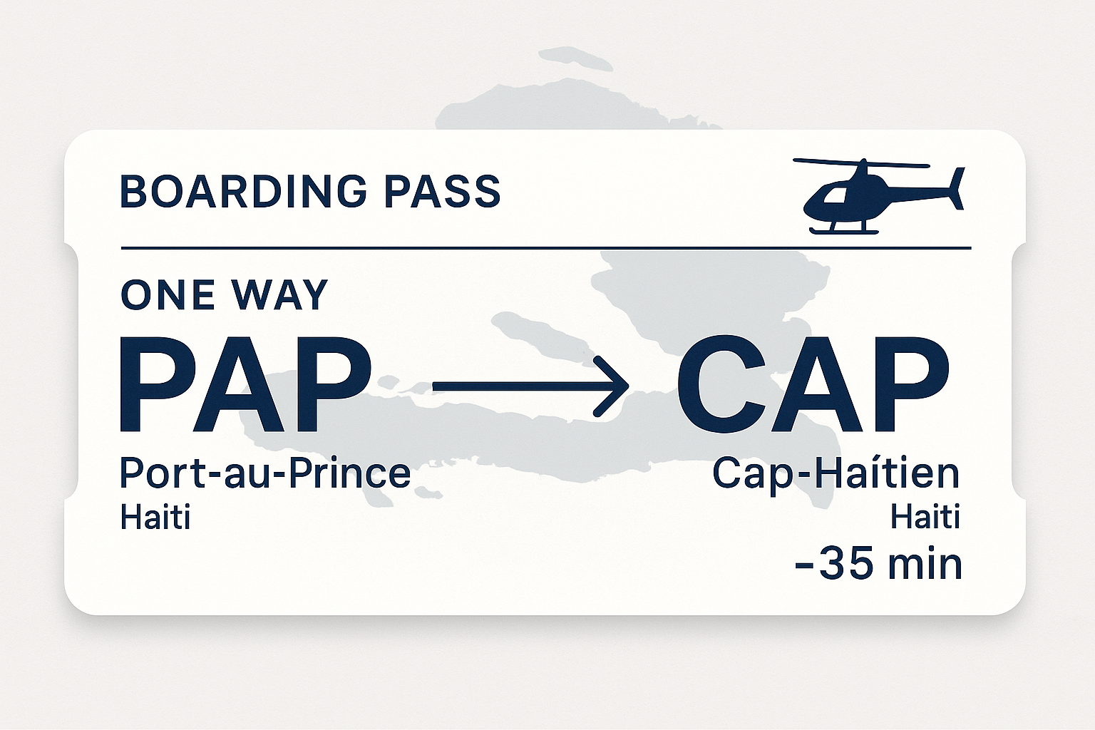 A boarding pass for a one-way flight from Port-au-Prince, Haiti, to Cap-Haïtien, Haiti, with a 35-minute flight duration. The pass features a map background, airline logo, and a helicopter icon.