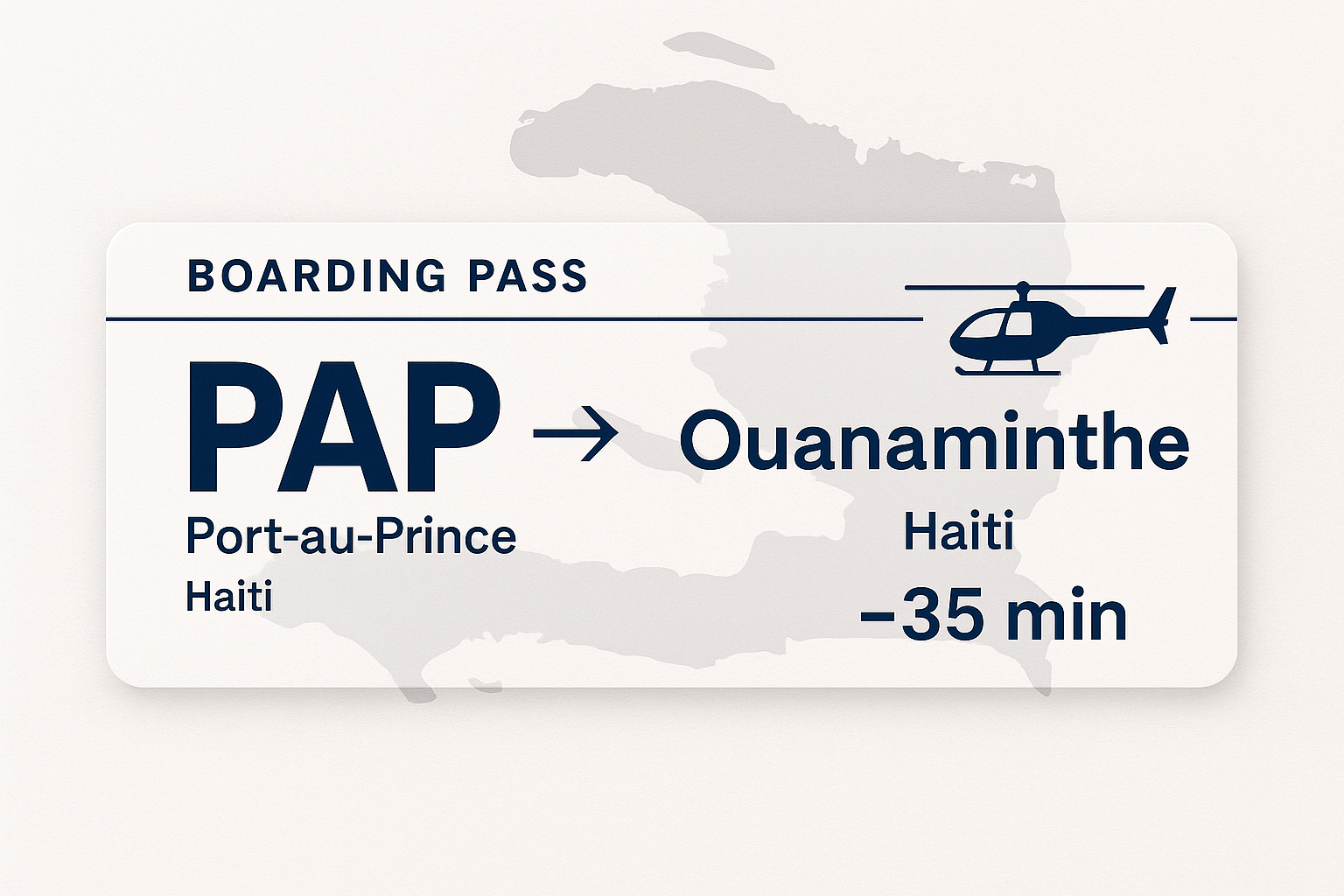 A digital boarding pass for a flight from Port-au-Prince, Haiti to Ouanaminthe, Haiti, with an estimated flight time of 35 minutes, featuring a helicopter icon and a world map background.