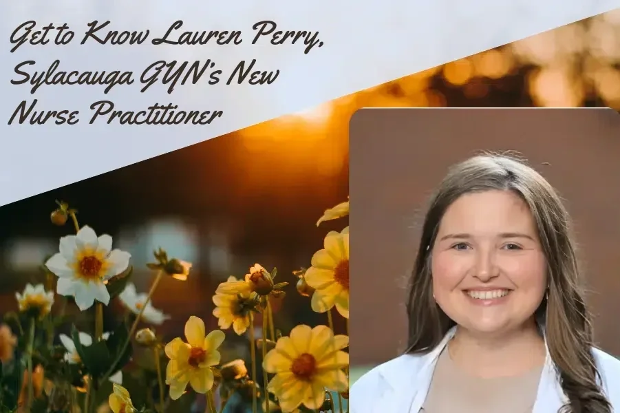 Get to Know Lauren Perry, WHNP: A Passion for Women’s Health at Sylacauga GYN