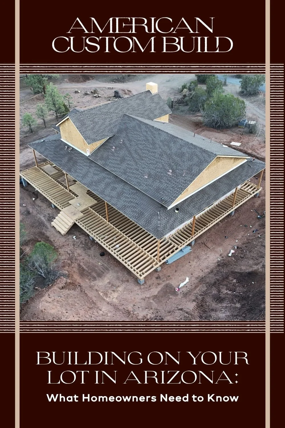Pinterest graphic with American Custom Build's logo and the title "Building on Your Lot in Arizona: What Homeowners Need to Know."