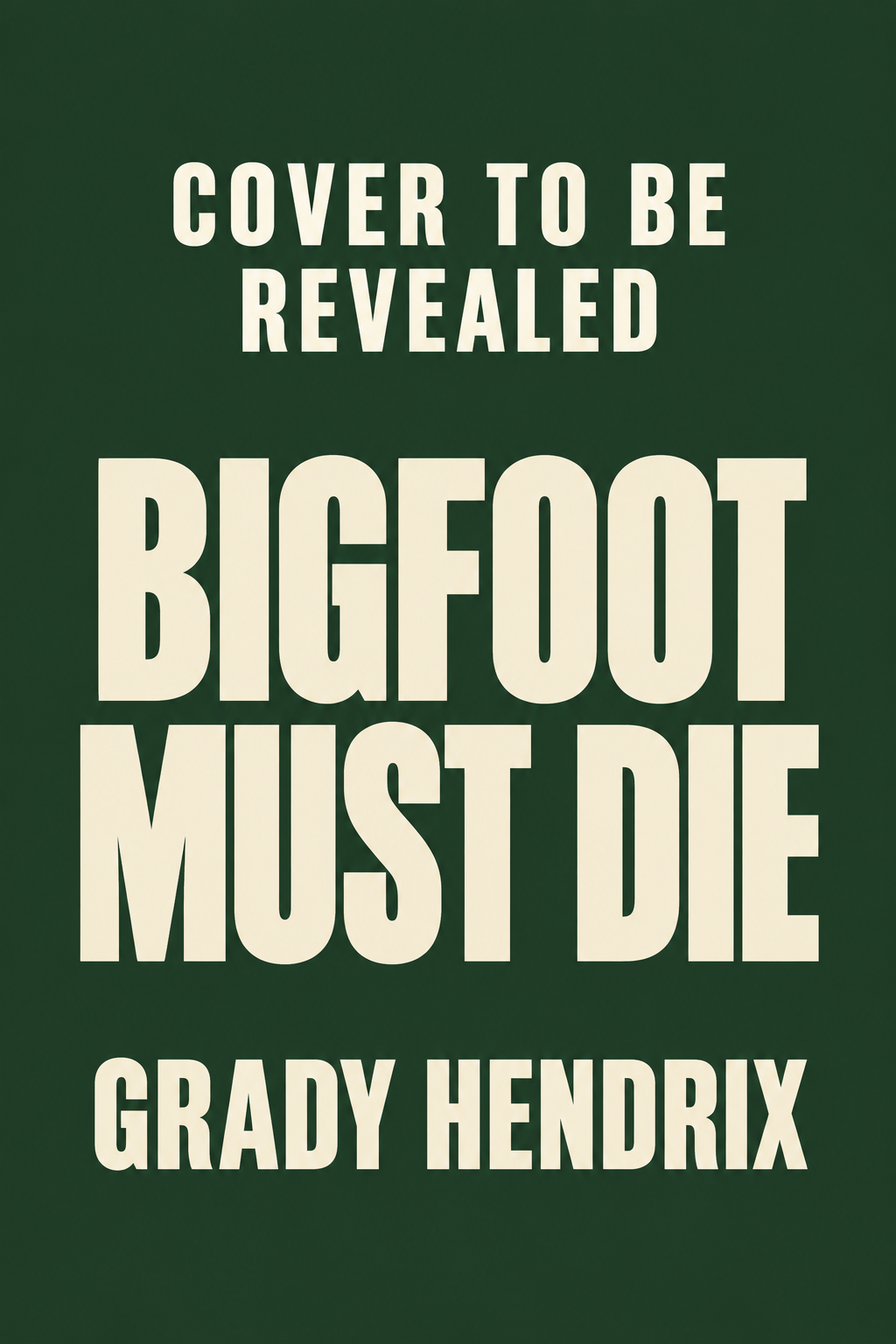 Bigfoot Must Die •  7/6/27