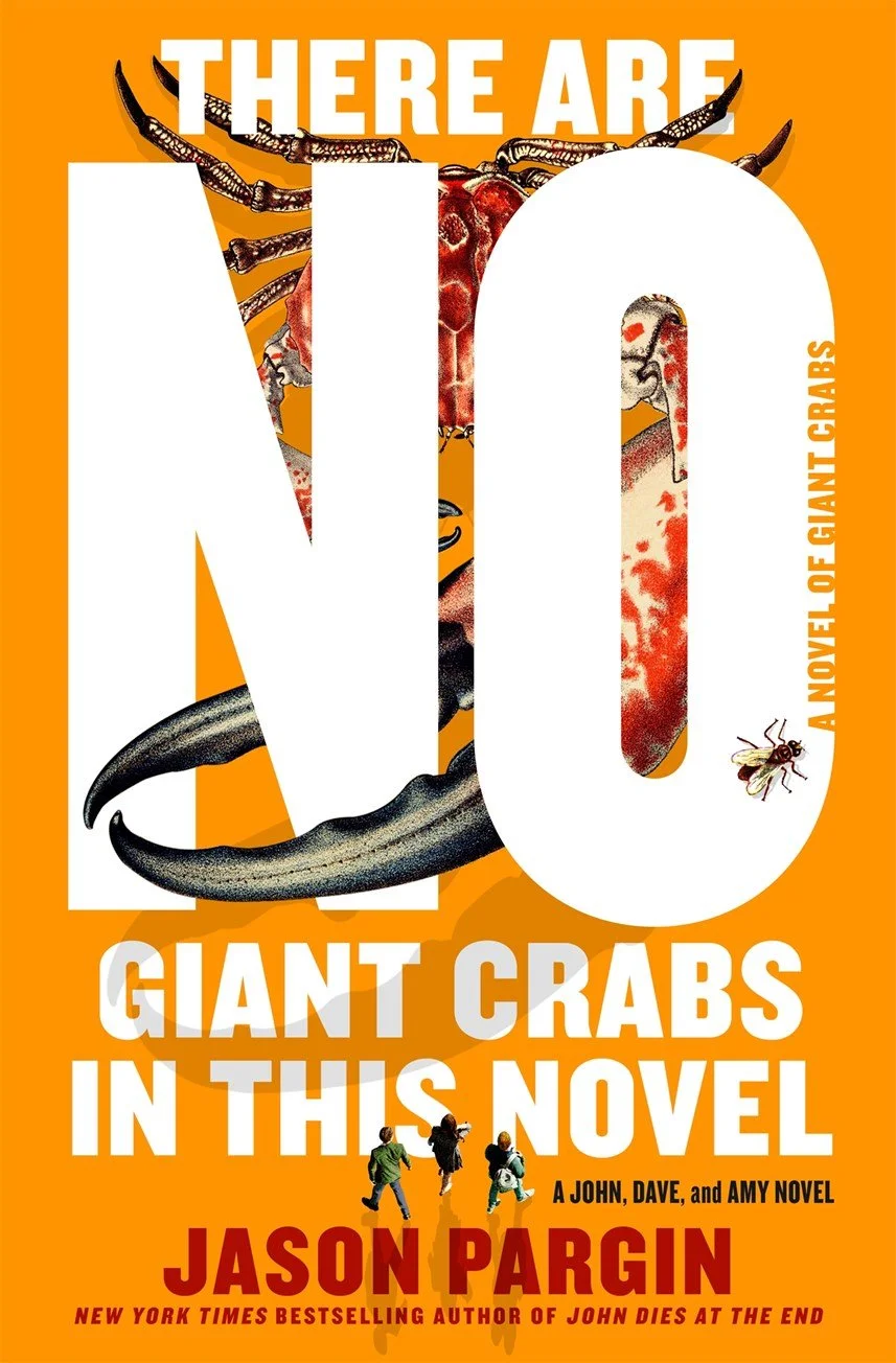 There Are No Giant Crabs in This Novel:  A Novel of Giant Crabs • 11/3/26