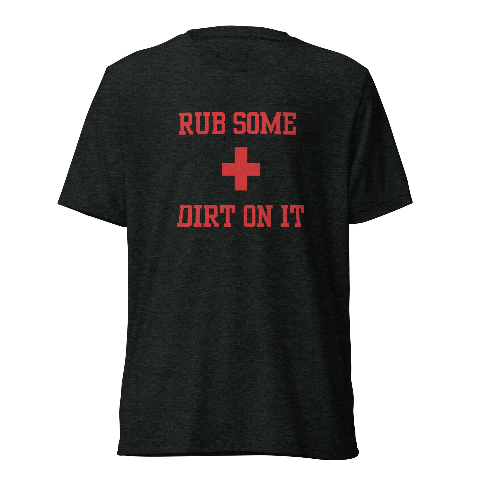 Rub Some Dirt On It Tee