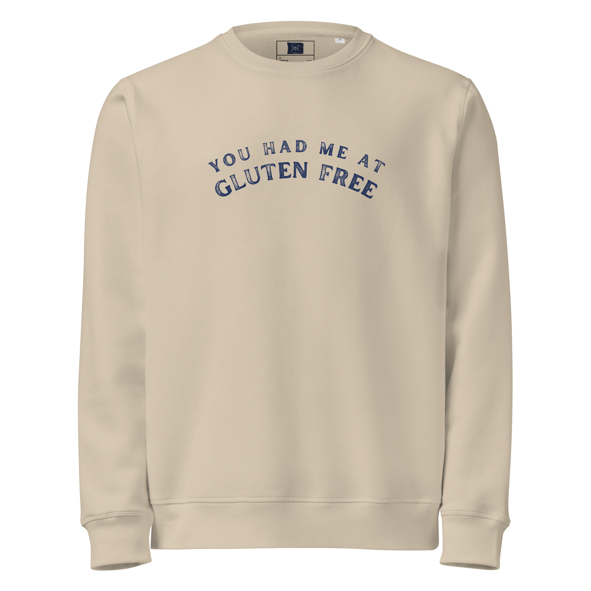 Unisex Sweathsirt in Desert Sand with arched You Had Me At Gluten Free in faded blue text