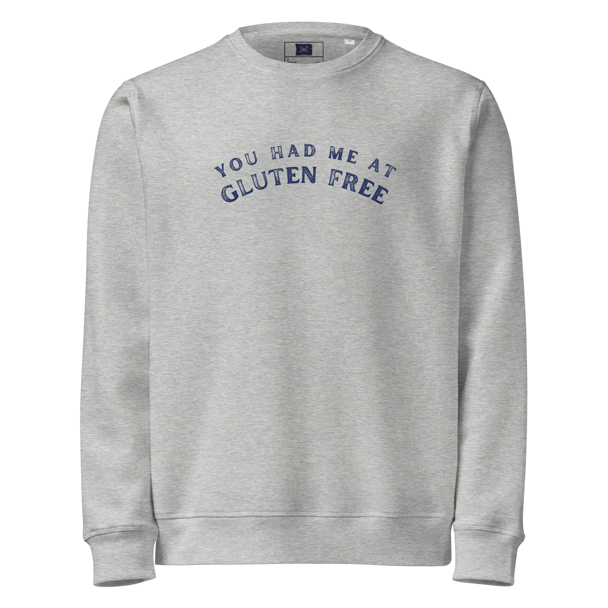 Unisex Sweathsirt in Heather Gray with arched You Had Me At Gluten Free in faded blue text