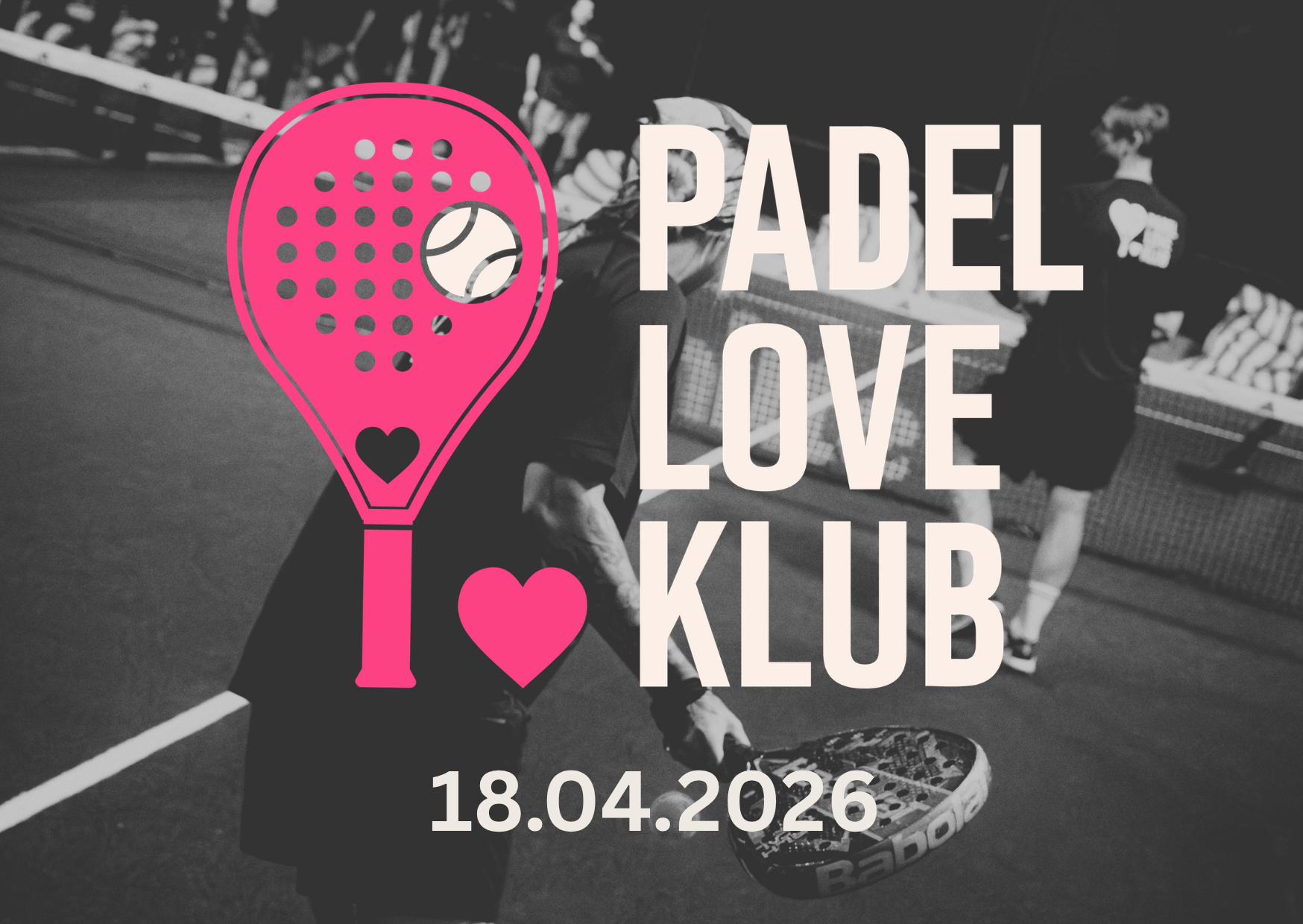 18.04.2026 | Padel Love Klub | Berlin